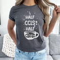 Load image into Gallery viewer, Half CCLS Half Coffee - Unisex T-Shirt