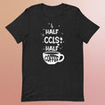 Load image into Gallery viewer, Half CCLS Half Coffee - Unisex T-Shirt