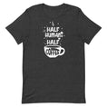 Load image into Gallery viewer, Half Human Half Coffee