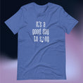 Load image into Gallery viewer, Music Therapy - Good Day to Sing Unisex T-Shirt