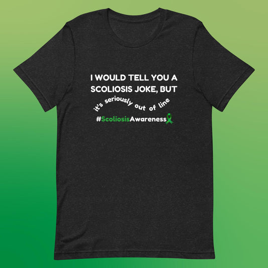 Tell You A Joke - Scoliosis Unisex T-Shirt