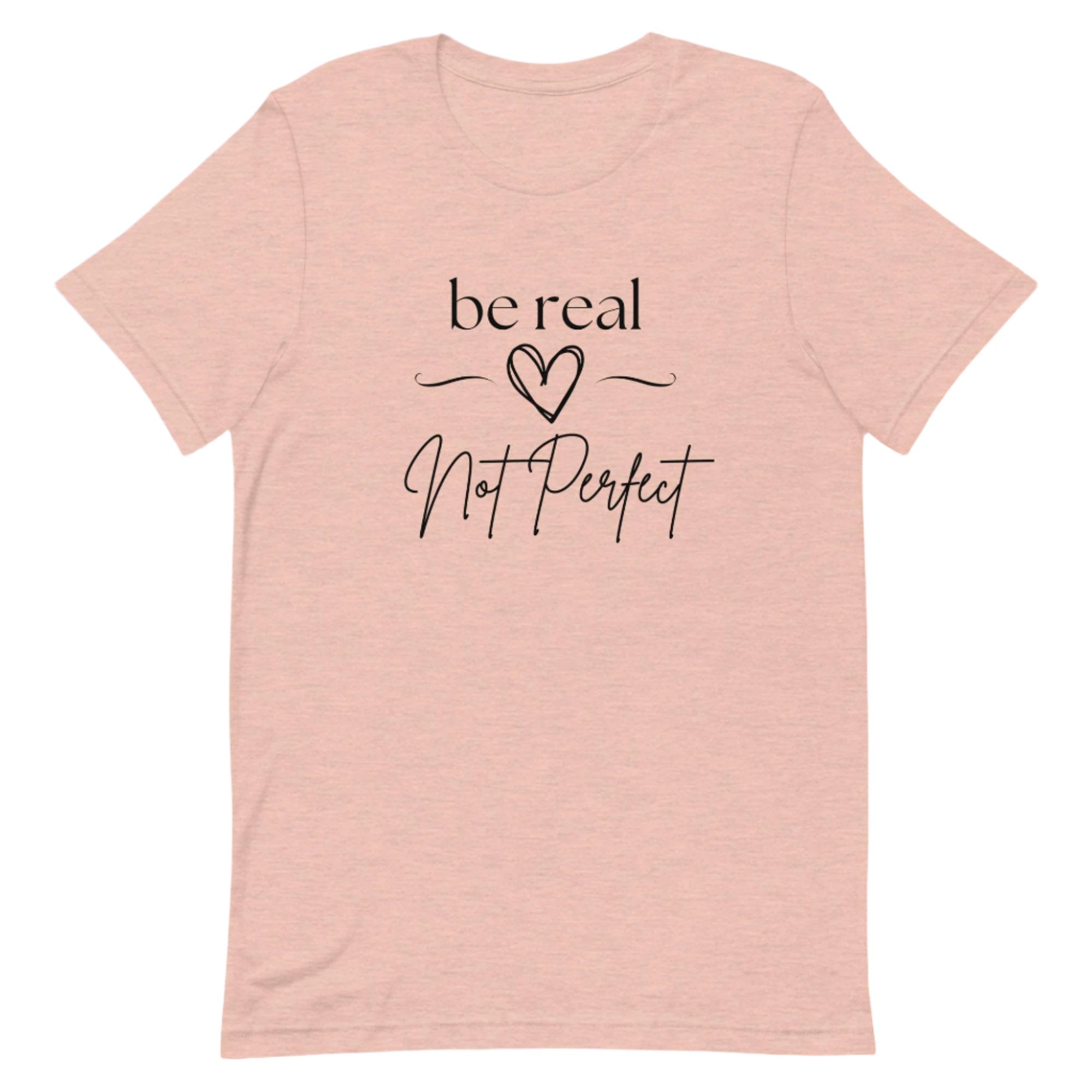 Be Real Not Perfect